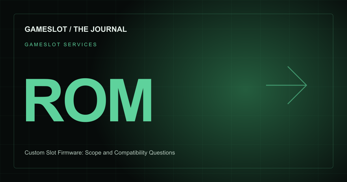 GameSlot editorial illustration: Custom Slot Firmware: Questions Before a Service Order
